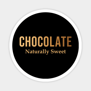 Chocolate Naturally Sweet Magnet